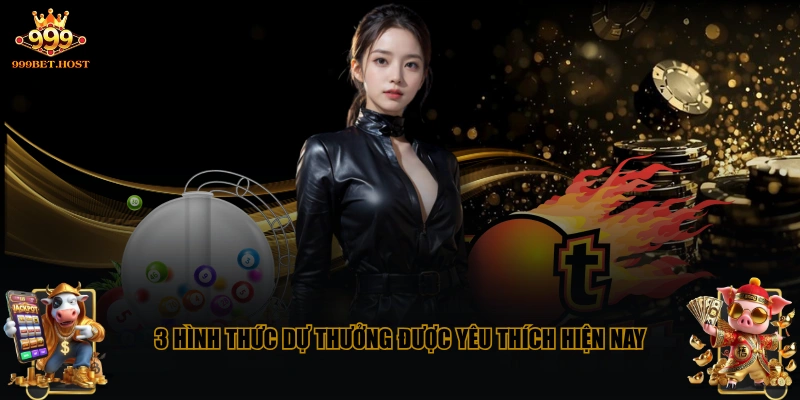 3 hình thức dự thưởng được yêu thích hiện nay