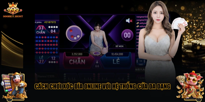 Cách chơi Xóc Đĩa online với hệ thống cửa đa dạng