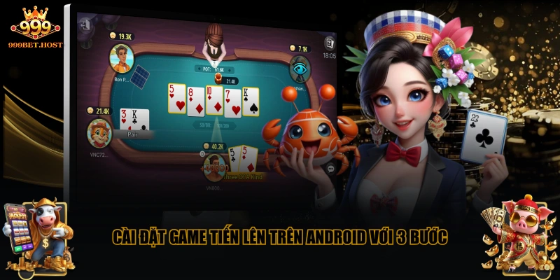 Cài đặt game Tiến Lên trên Android với 3 bước