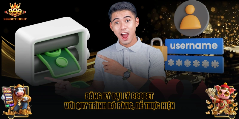 Đăng ký đại lý 999BET với quy trình rõ ràng, dễ thực hiện 