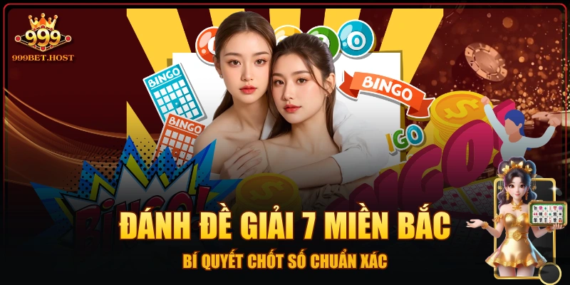 Đánh Đề Giải 7 Miền Bắc - Bí Quyết Chốt Số Chuẩn Xác