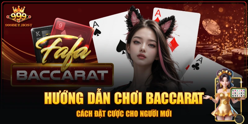 Hướng Dẫn Chơi Baccarat - Cách Đặt Cược Cho Người Mới