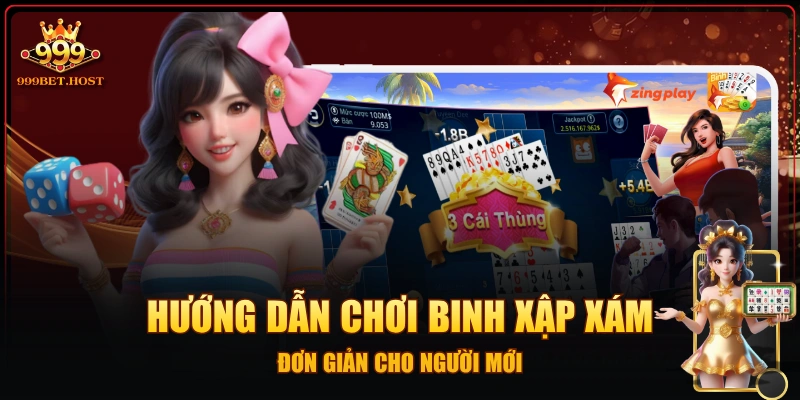 Hướng Dẫn Chơi Binh Xập Xám Đơn Giản Cho Người Mới