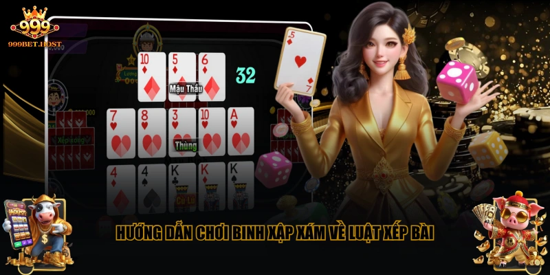 Hướng dẫn chơi Binh Xập Xám về luật xếp bài