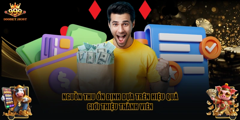 Nguồn thu ổn định dựa trên hiệu quả giới thiệu thành viên